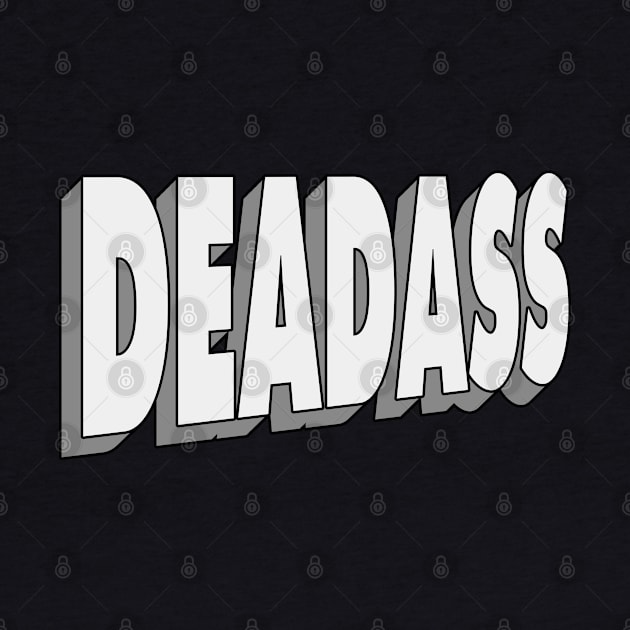 Deadass by IronLung Designs